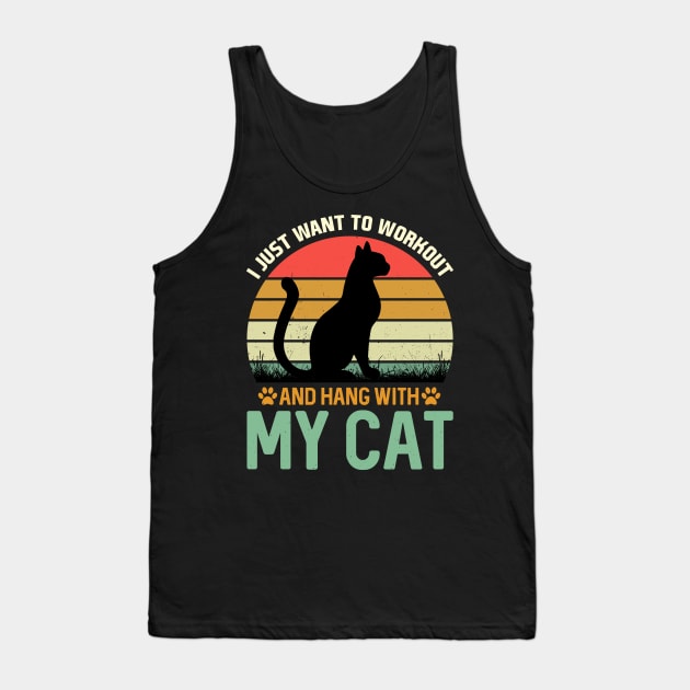 I Just want to Workout And Hang With My Cat Tank Top by busines_night